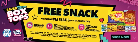 Buy participating products and earn a FREE snack via rebate. Save with Box Tops today! 